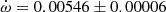 $ \dot\omega = 0.00546\pm0.00006 $