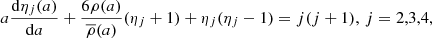 $$ \begin{aligned} {a {\mathrm{d}\eta _{j}(a)\over \mathrm{d}a}}+ {6\rho (a)\over \overline{\rho }(a)}{(\eta _{j}+1)}+ {\eta _{j}(\eta _{j}-1)} = {j(j+1}), \, j=2,3,4, \end{aligned} $$