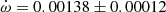 $ \dot\omega = 0.00138\pm0.00012 $