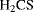 $_{\textrm{H}_2\textrm{CS}}$