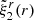 $ \tilde\xi^r_2(r) $