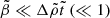 $ \tilde\beta\ll\Delta\tilde\rho\tilde t\ (\ll 1) $