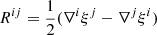 $$ \begin{aligned} R^{ij}=\frac{1}{2}(\nabla ^{i}\xi ^{j}-\nabla ^{j}\xi ^{i}) \end{aligned} $$