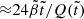 $ {\approx} 24\tilde\beta\tilde t/Q(\tilde t) $