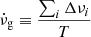 $$ \begin{aligned} \dot{\nu }_{\rm g}\equiv \frac{\sum _{i}\Delta \nu _{i}}{T} \end{aligned} $$