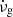 $ \dot{\nu}_{\mathrm{g}} $