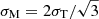 $ \sigma_{\mathrm{M}}=2\sigma_{\mathrm{T}}/\sqrt{3} $