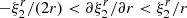 $ -\xi^r_2/(2r)<\partial\xi^r_2/\partial r < \xi^r_2/r $