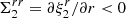 $ \Sigma^{rr}_2=\partial\xi^r_2/\partial r < 0 $