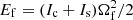 $ E_{\rm f}=(I_{\rm c}+I_{\rm s})\Omega_{\rm f}^2/2 $