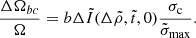 $$ \begin{aligned} \frac{\Delta \Omega _{bc}}{\Omega }=b\Delta \tilde{I}(\Delta \tilde{\rho },\tilde{t},0) \frac{\sigma _{\rm c}}{\tilde{\sigma }_{\rm max}}. \end{aligned} $$
