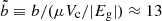 $ \tilde b\equiv b/(\mu V_{\mathrm{c}}/|E_{\mathrm{g}}|)\approx 13 $