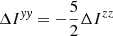 $ \Delta I^{\mathit{yy}}=-\frac{5}{2}\Delta I^{zz} $