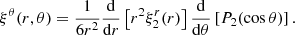 $$ \begin{aligned} \xi ^{\theta }(r,\theta )=\frac{1}{6r^{2}}\frac{\mathrm{d}}{\mathrm{d}r}\left[r^2\xi ^r_2(r)\right]\frac{\mathrm{d}}{\mathrm{d}\theta }\left[P_2(\cos \theta )\right]. \end{aligned} $$