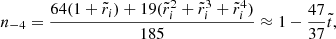 $$ \begin{aligned} n_{-4}&= \frac{64(1+\tilde{r}_{i})+19(\tilde{r}_{i}^{2}+\tilde{r}_{i}^{3}+\tilde{r}_{i}^{4})}{185} \approx 1-\frac{47}{37}\tilde{t}, \end{aligned} $$