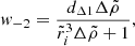 $$ \begin{aligned} w_{-2}&= \frac{d_{\Delta 1}\Delta \tilde{\rho }}{\tilde{r}_{i}^{3}\Delta \tilde{\rho }+1}, \end{aligned} $$