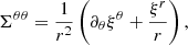 $$ \begin{aligned} \Sigma ^{\theta \theta }&= \frac{1}{r^{2}}\left(\partial _{\theta }\xi ^{\theta }+\frac{\xi ^{r}}{r}\right), \end{aligned} $$