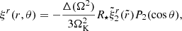$$ \begin{aligned} \xi ^{r}(r,\theta )=-\frac{\Delta (\Omega ^2)}{3\Omega _{\rm K}^2}R_\star \tilde{\xi }^r_2 (\tilde{r})P_{2}(\cos \theta ), \end{aligned} $$