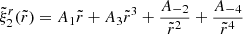 $$ \begin{aligned} \tilde{\xi }^{r}_2(\tilde{r})=A_{1}\tilde{r}+A_{3}\tilde{r}^{3}+\frac{A_{-2}}{\tilde{r}^{2}}+\frac{A_{-4}}{\tilde{r}^{4}} \end{aligned} $$