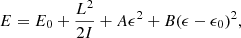 $$ \begin{aligned} E=E_0+\frac{L^2}{2I}+A\epsilon ^2+B(\epsilon -\epsilon _0)^2, \end{aligned} $$