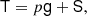 $$ \begin{aligned} \mathsf {T}=p\mathsf {g}+\mathsf {S}, \end{aligned} $$