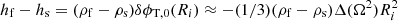$ h_{\rm f}-h_{\rm s}=(\rho_{\rm f}-\rho_{\rm s})\delta\phi_{{\rm T},0}(R_i)\approx-(1/3)(\rho_{\rm f}-\rho_{\rm s})\Delta(\Omega^2)R_i^2 $