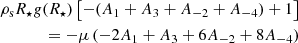 $$ \begin{aligned} \rho _{\rm s} R_\star g(R_\star )\left[-(A_1+A_3+A_{-2} +A_{-4})+1\right] \nonumber \\ =-\mu \left(-2A_1+A_3+6A_{-2}+8A_{-4}\right) \end{aligned} $$