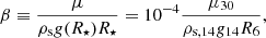 $$ \begin{aligned} \beta \equiv \frac{\mu }{\rho _{\rm s} g(R_\star )R_\star }=10^{-4}\frac{\mu _{30}}{\rho _{\mathrm{s},14}g_{14}R_{6}}, \end{aligned} $$