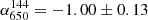 $ \alpha_{650}^{144}=-1.00\pm0.13 $