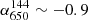 $ \alpha_{650}^{144}\sim-0.9 $