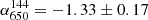 $ \alpha_{650}^{144}=-1.33\pm0.17 $