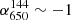 $ \alpha_{650}^{144}\sim-1 $