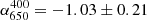 $ \alpha_{650}^{400}=-1.03\pm0.21 $