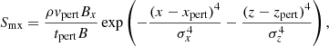 $$ \begin{aligned} S_{\rm mx}&=\frac{\rho v_{\rm pert}B_{x}}{t_{\rm pert}B}\exp \left({-\frac{(x-x_{\rm pert})^4}{\sigma _x^4}-\frac{(z-z_{\rm pert})^4}{\sigma _z^4}}\right), \end{aligned} $$