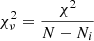 $ \chi^{2}_{\nu}=\frac{{\chi^2}}{N-N_i} $