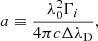$$ \begin{aligned} a \equiv \frac{\lambda _{0}^{2}\Gamma _{i}}{4\pi c \Delta \lambda _{\rm D}}, \end{aligned} $$