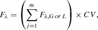 $$ \begin{aligned} F_{\lambda } = \left(\sum \limits _{j=1}^{m} F_{\lambda ,\mathrm G\,or\,L}\right) \times CV, \end{aligned} $$