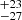 $ ^{+23}_{-27} $