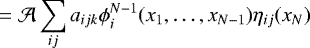 \begin{equation*}= {\cal A} \sum_{ij} {a_{ijk}\phi}_i^{N-1}(x_1,\ldots,x_{N-1})\eta_{ij}(x_N) \\\end{equation*}