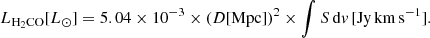$$ \begin{aligned} L_{\mathrm{H_2CO}}[L_\odot ]=5.04\times 10^{-3}\times (D[\mathrm{Mpc}])^2\times \int {S}\,{\mathrm{d}}\textit{v}\,[\mathrm{Jy\,km\,s^{-1}}] .\end{aligned} $$