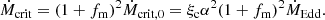 $$ \begin{aligned} \dot{M}_{\rm crit}=(1+f_{\rm m})^2\dot{M}_{\rm crit,0}=\xi _{\rm c}\alpha ^2(1+f_{\rm m})^2\dot{M}_{\rm Edd}. \end{aligned} $$