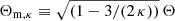 $ \Theta_{\mathrm{m},\kappa} \equiv \sqrt{(1-3/(2\,\kappa))}\,\Theta $