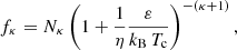 $$ \begin{aligned} f_{\kappa } = N_{\kappa} \left(1 + \frac{1}{\eta } \frac{\varepsilon }{k_\mathrm{B} \,T_\mathrm{c} } \right)^{-(\kappa + 1)}, \end{aligned} $$