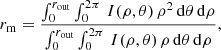 $$ \begin{aligned} r_{\rm m} = \frac{\int _0^{r_{\mathrm{out} }} \int _0^{2 \pi } \, I(\rho ,\theta ) \, \rho ^{2} \,\mathrm{d} \theta \, \mathrm{d} \rho }{\int _0^{r_{\mathrm{out} }} \int _0^{2\pi } \, I(\rho ,\theta ) \, \rho \,\mathrm{d} \theta \, \mathrm{d} \rho }, \end{aligned} $$