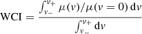 $$ \begin{aligned} \mathrm{WCI} = \frac{\int _{v_{-}}^{v_{+}} \mu (v)/\mu (v=0)\,\mathrm{d}v}{\int _{v_{-}}^{v_{+}}\mathrm{d}v} \end{aligned} $$