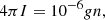 $$ \begin{aligned} 4 \pi I= 10^{-6}{ g}n , \end{aligned} $$