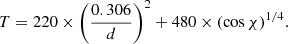 $$ \begin{aligned} T= 220 \times \left(\frac{0.306}{d}\right)^2 + 480 \times (\cos {\chi })^{1/4}. \end{aligned} $$