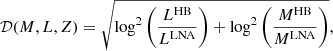 $$ \begin{aligned} \mathcal{D} (M,L,Z) = \sqrt{\log ^2 \left({L^\mathrm{HB} \over L^\mathrm{LNA}}\right) + \log ^2 \left({M^\mathrm{HB} \over M^\mathrm{LNA}}\right)}, \end{aligned} $$