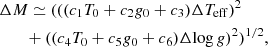 $$ \begin{aligned}&\Delta M \simeq (((c_{1} T_{{0}}+c_{2} {g}_0+c_{3})\Delta T_{\rm eff})^2 \\&\qquad +((c_{4}T_{\rm {0}}+c_{5}{g}_{0}+c_{6})\Delta \mathrm{log}\,{g})^2)^{1/2}, \end{aligned} $$