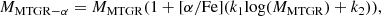 $$ \begin{aligned}&M_{\rm MTGR-\alpha } = M_{\rm MTGR}(1+\mathrm{[\alpha /Fe]}(k_{1}\mathrm{log}(M_{\rm MTGR})+k_{2})), \end{aligned} $$
